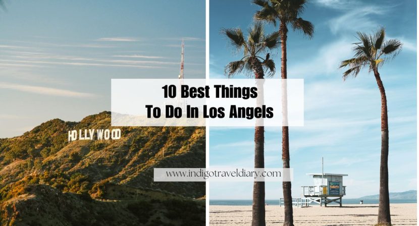10 BEST THINGS TO DO IN Los Angels - Indigo Travel Diary