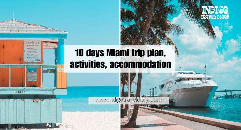 10 days Miami trip plan, activities, history, accommodation - Indigo Travel Diary
